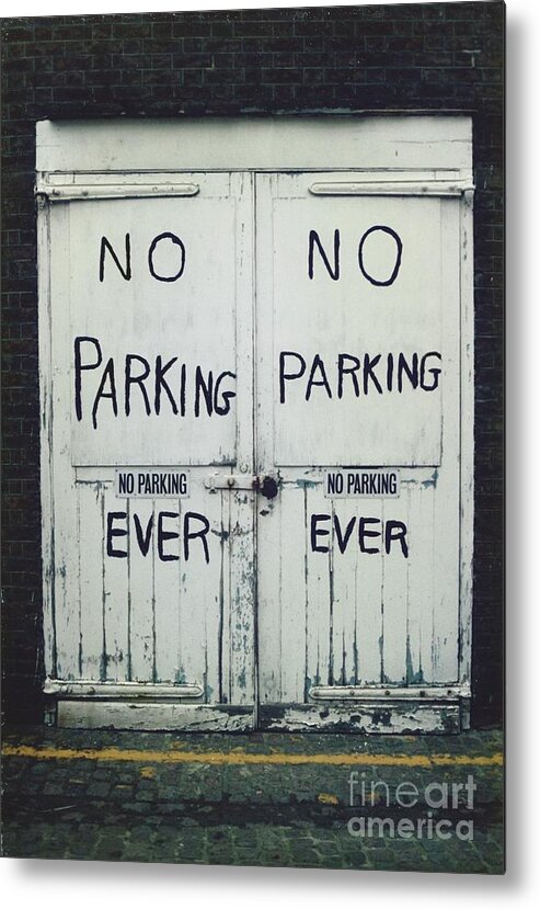 Black White Sign Metal Print featuring the photograph No Parking...ever by J Doyne Miller