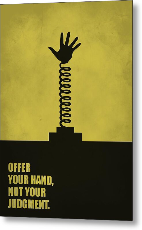 Corporate Metal Print featuring the digital art Offer Your Hand, Not Your Judgment Corporate Start-Up Quotes poster by Lab No 4