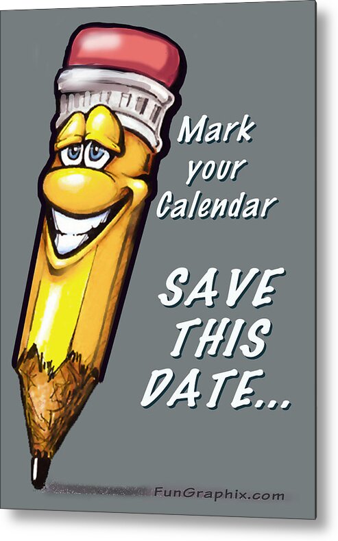 Calendar Metal Print featuring the greeting card Save This Date by Kevin Middleton