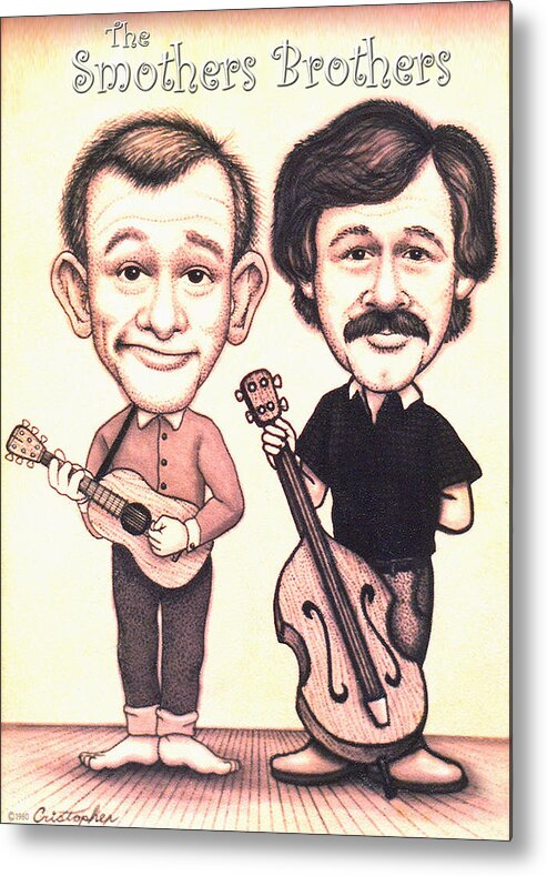 The Smothers Brothers Metal Print featuring the drawing The Smothers Brothers by Cristophers Dream Artistry