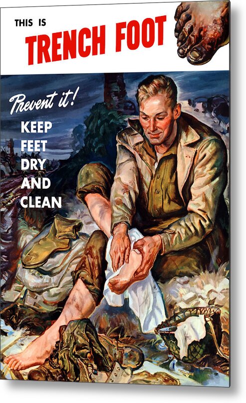 World War Two Metal Print featuring the painting This Is Trench Foot - Prevent It by War Is Hell Store