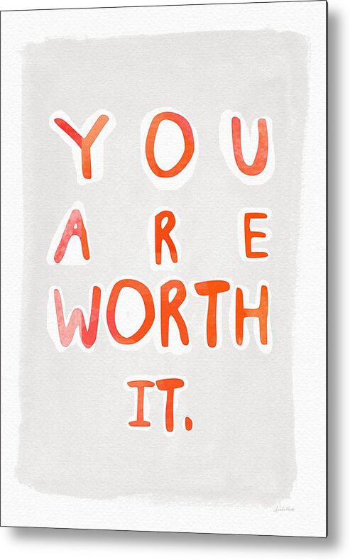 Watercolor Metal Print featuring the painting You Are Worth It by Linda Woods