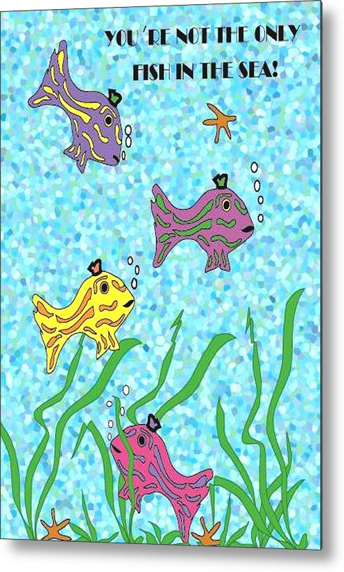 Green Metal Print featuring the painting You're Not the Only Fish in the Sea. by Vickie G Buccini