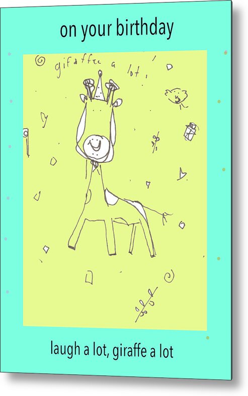 Whimsical Metal Print featuring the drawing On Your Birthday, Giraffe A Lot by Ashley Rice