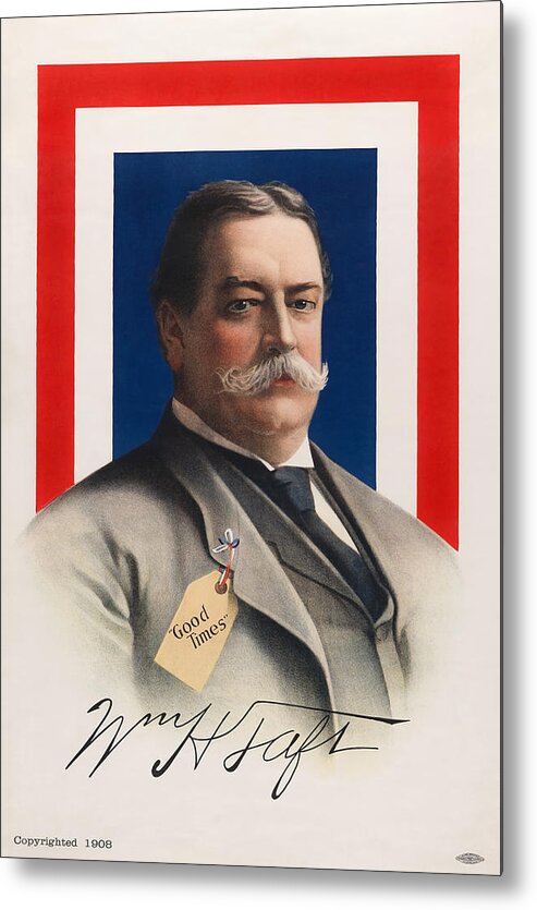 President Taft Metal Print featuring the painting William Howard Taft - Good Times - 1908 by War Is Hell Store