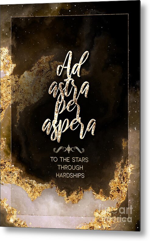Inspiration Metal Print featuring the painting Ad Astra Per Aspera Gold Motivational Art n.0026 by Holy Rock Design