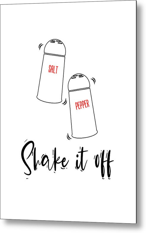 Funny Kitchen Quotes Wall Art Decoration Salt Pepper Shake It Off Metal  Print by Sabrina Weinrich - Pixels