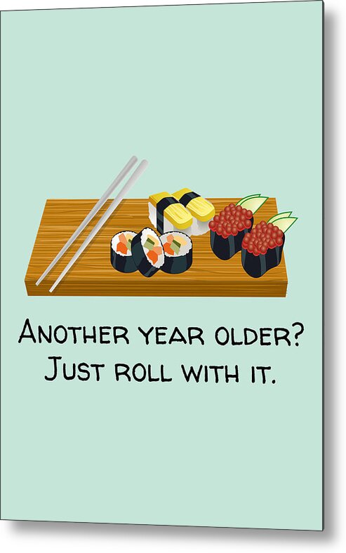 https://render.fineartamerica.com/images/rendered/default/metal-print/7/10/break/images/artworkimages/medium/3/sushi-birthday-card-sushi-lover-card-sushi-greeting-card-sushi-gifts-just-roll-with-it-joey-lott.jpg