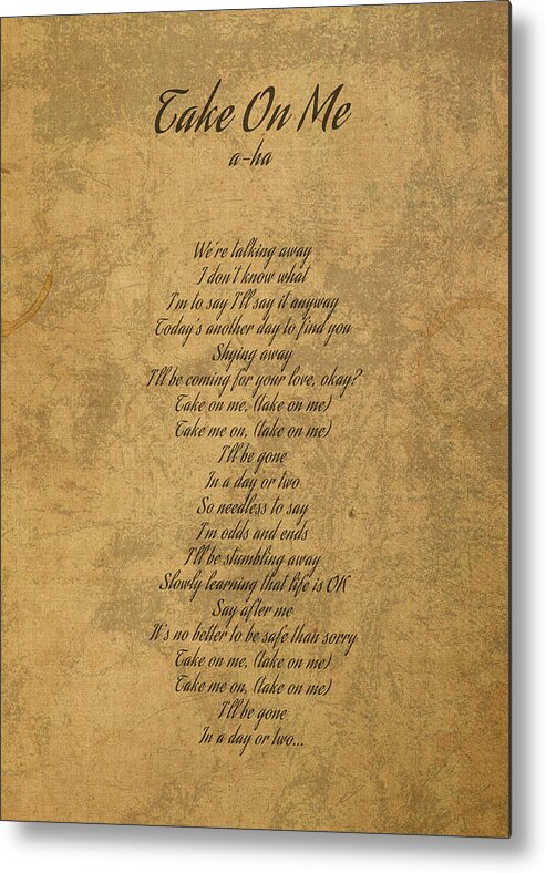 https://render.fineartamerica.com/images/rendered/default/metal-print/7/10/break/images/artworkimages/medium/3/take-on-me-by-aha-vintage-song-lyrics-on-parchment-design-turnpike.jpg