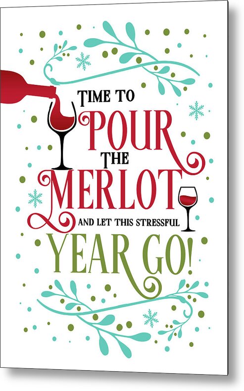 New Year Metal Print featuring the digital art Wine Lovers New Year Pour the Merlot by Doreen Erhardt