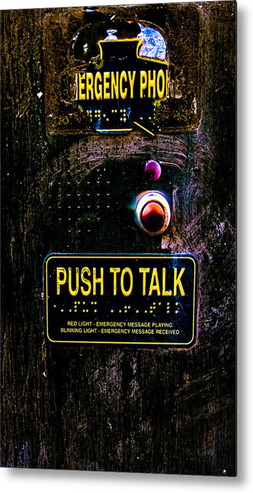 Emergency Phone Metal Print featuring the photograph Push To Talk by Bob Orsillo