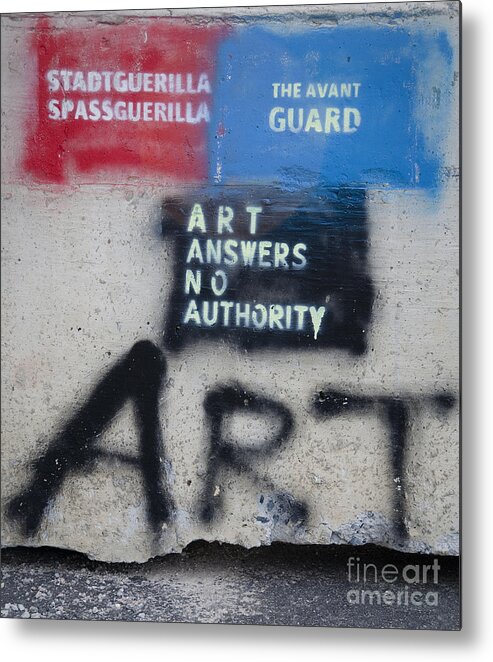 Graffiti Metal Print featuring the photograph Art Answers No Authority by Terry Rowe