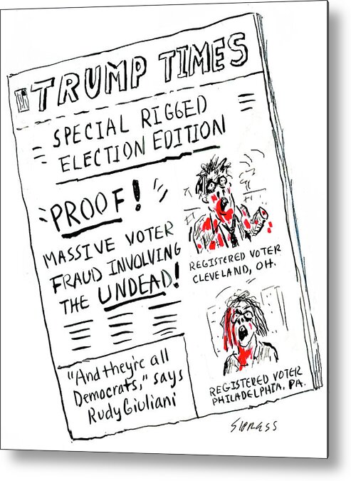 Trump Times Metal Print featuring the drawing Special Rigged Election Edition by David Sipress