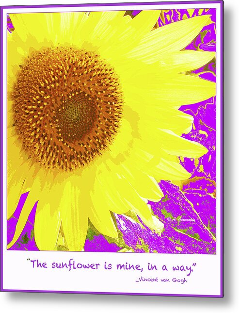 Flower Metal Print featuring the digital art Sunflower and Van Gogh Quotation by A Macarthur Gurmankin