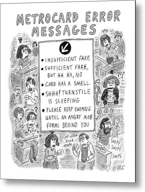 Captionless Metal Print featuring the drawing Metrocard Error Messages by Roz Chast