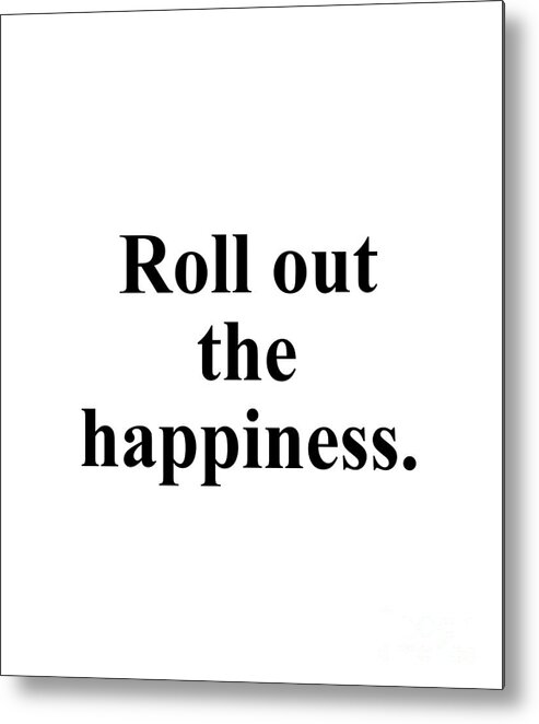 Baker Metal Print featuring the digital art Roll out the happiness. by Jeff Creation