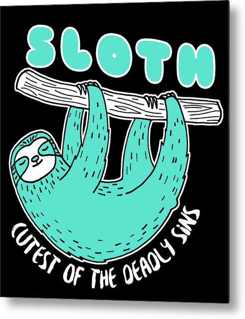 Sloth Funny Metal Print featuring the digital art Sloth Cutest Of The Deadly Sins by Jacob Zelazny