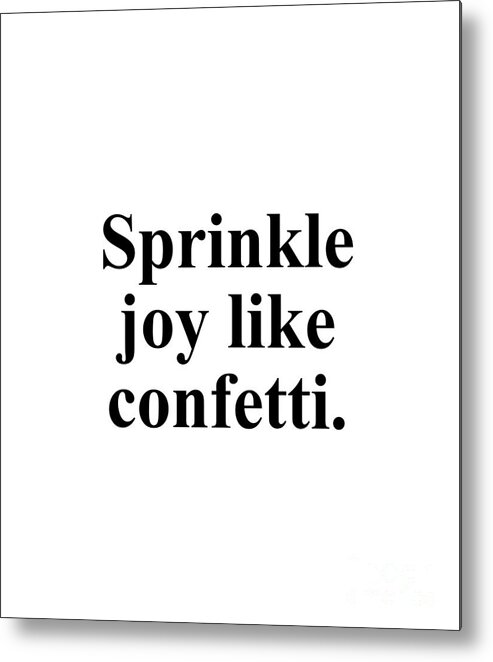 Baker Metal Print featuring the digital art Sprinkle joy like confetti. by Jeff Creation