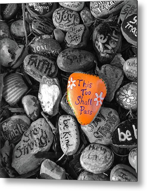 Kindness Rocks Metal Print featuring the photograph This Too Shall Pass by Eileen Backman