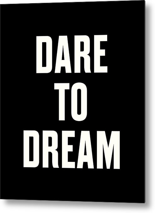 The March Metal Print featuring the digital art Dare to Dream by Time