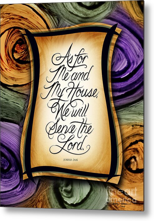 Joshua 24:15 Metal Print featuring the mixed media As For Me and My House by Shevon Johnson