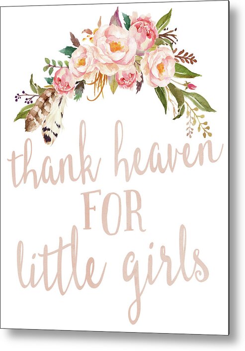 Thank Heaven For Little Girls Metal Print featuring the digital art Boho Blush Thank Heaven For Little Girls Nursery Watercolor Decor by Pink Forest Cafe