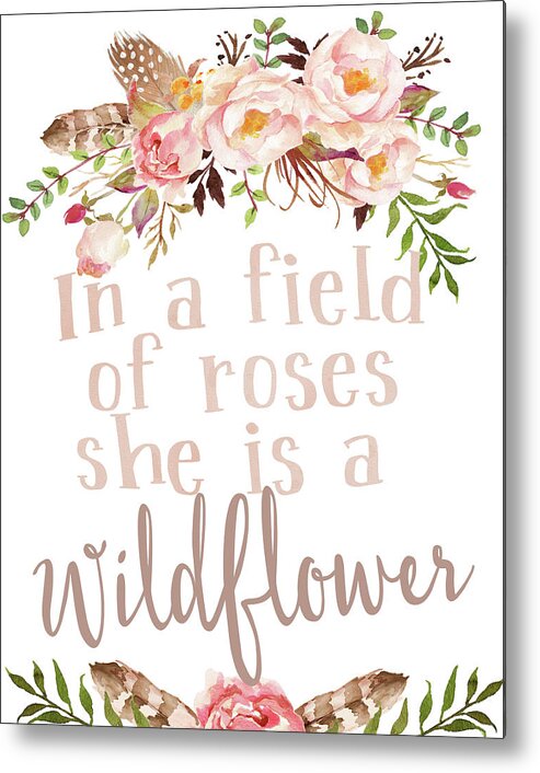 Boho In A Field Of Roses She Is A Wildflower Metal Print