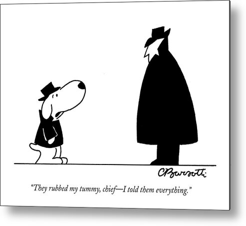 Interrogate Metal Print featuring the drawing They Rubbed My Tummy by Charles Barsotti