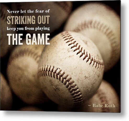 Baseball Metal Print featuring the photograph Baseball Art Featuring Babe Ruth Quotation by Lisa R