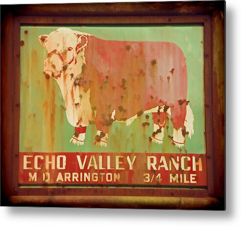 Metal Sign Metal Print featuring the photograph Echo Valley Ranch Stylized by Jeanne May