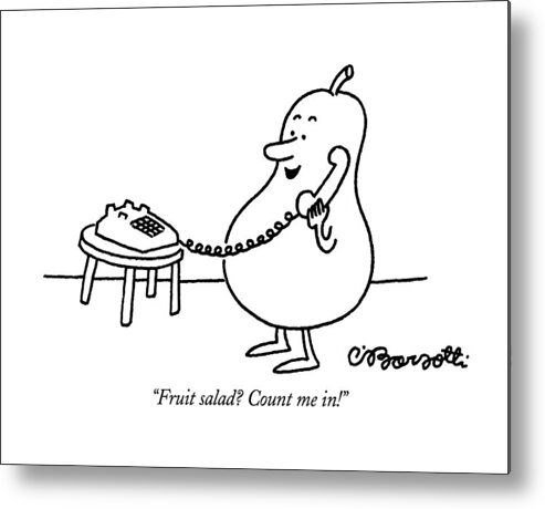 
Dining Metal Print featuring the drawing Fruit Salad? Count Me In! by Charles Barsotti