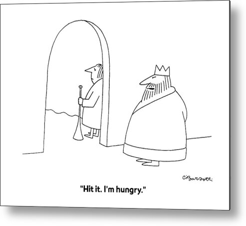 Royalty

(king To Herald Metal Print featuring the drawing Hit It. I'm Hungry by Charles Barsotti