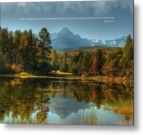 Scripture And Picture Psalm 23 Metal Print featuring the photograph Scripture and Picture Psalm 23 by Ken Smith