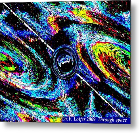 Abstract Metal Print featuring the digital art Through space by Dr Loifer Vladimir