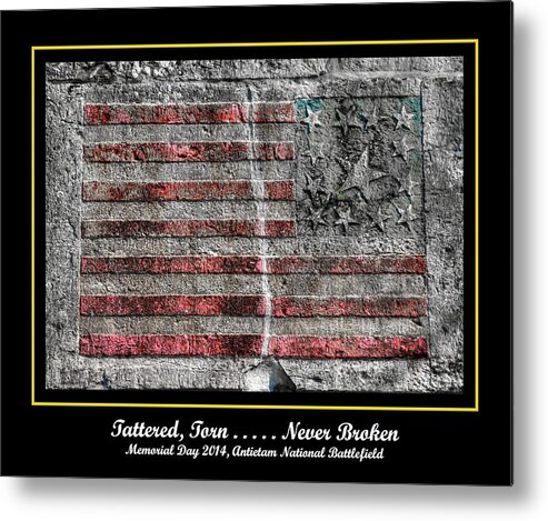 Civil War Metal Print featuring the photograph Tattered Torn . . . . . Never Broken - Memorial Day 2014 Antietam National Battlefield by Michael Mazaika