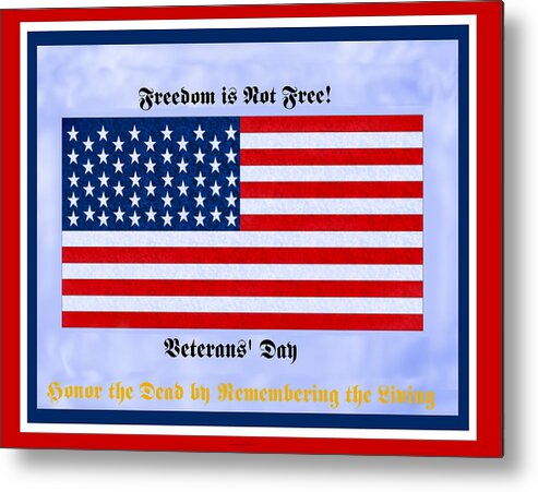 American Flag; Veterans Day; Red Metal Print featuring the painting Freedom is Not Free by Anne Norskog