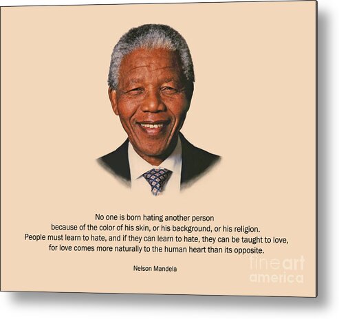Nelson Mandela Metal Print featuring the photograph 34- No One Is Born Hating by Joseph Keane