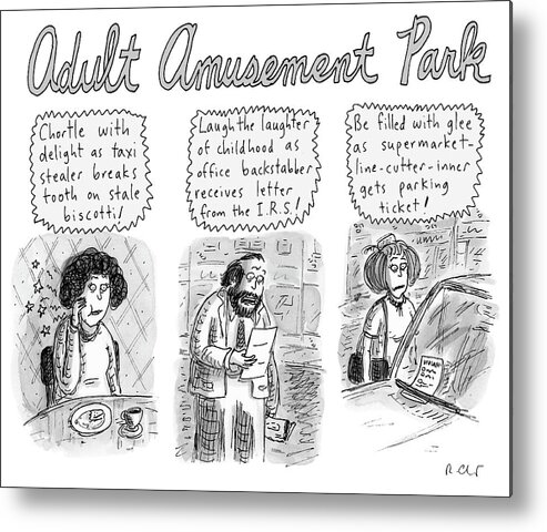 Adult Amusement Park Metal Print featuring the drawing Adult Amusement Park by Roz Chast