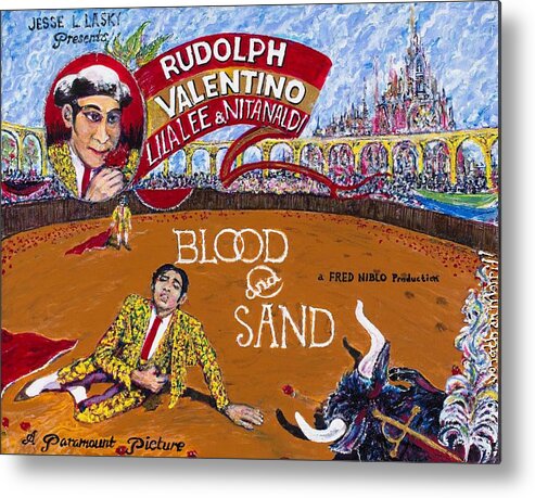 Valentino 1922 Rudolph Paramount Silent Movies Lila Lee Nita Naldi Bull Fighting Matador Spain Italy Romance Hollywood Rose Metal Print featuring the painting Blood and Sand - 1922 Lobby Card that never Was by Jonathan Morrill