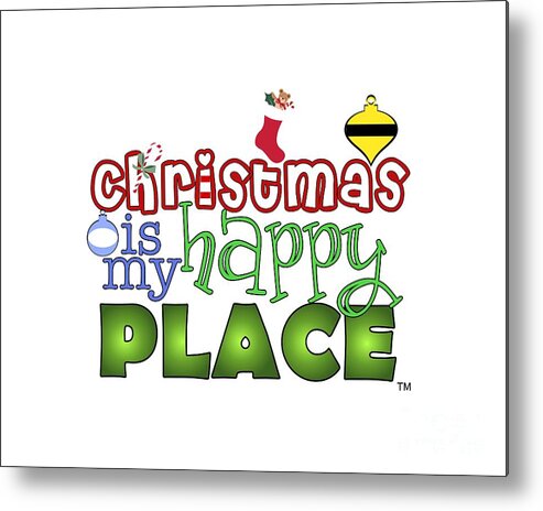 Christmas Metal Print featuring the digital art Christmas is My Happy Place by Shelley Overton