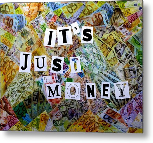 Collage Metal Print featuring the mixed media It's Just Money II by John Nolan