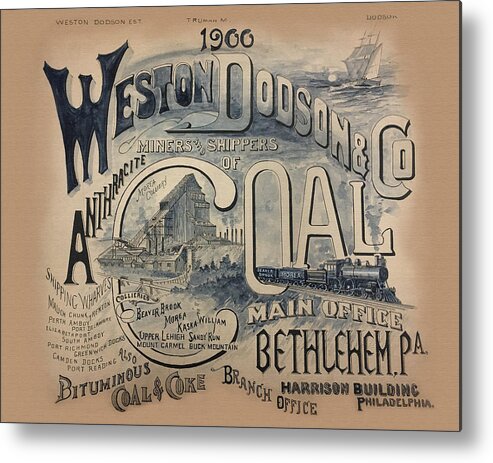Coal Metal Print featuring the painting Bethlehem-based Weston Dodson Coal Company by Unknown
