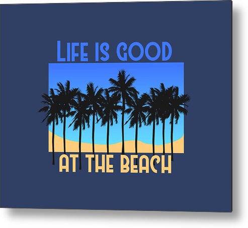  Metal Print featuring the drawing Life is Good at the Beach by Topartgallery