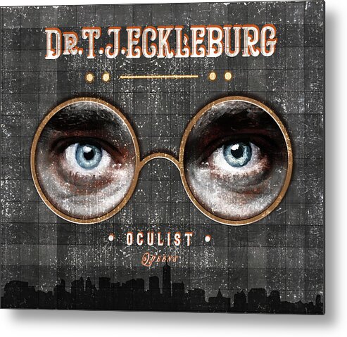 Dr Tj Eckleburg Metal Print featuring the mixed media The Eyes of Dr. TJ Eckleburg, Oculist - Grey - 03 - The Great Gatsby - F.Scott Fitzgerald by Studio Grafiikka