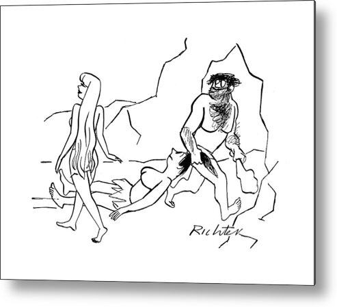 113564 Mri Mischa Richter Caveman Is Dragging One Woman And Sees Another Whom He Likes Better. Attraction Attractive Caveman Cavemen Cavewoman Cavewomen Chase Couple Couples Cro-magnon ?irt ?irting Hit Hitting Husband Husbands Marriage Married Neanderthal Prehistoric Relationship Relationships Sex Sexual Sexy Stone-age Wife Wives Metal Print featuring the drawing New Yorker September 9th, 1944 #1 by Mischa Richter