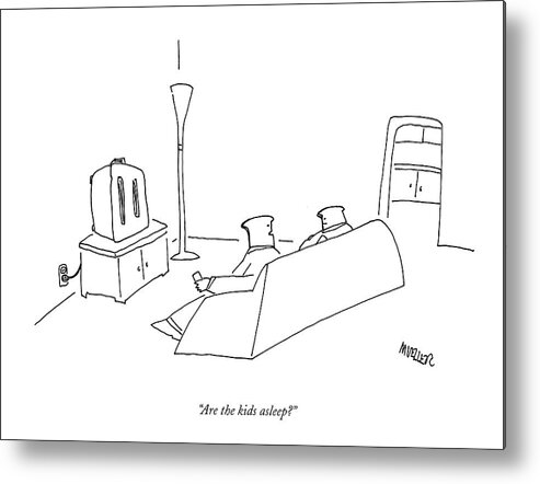 Parents Children Family Interiors Inventions Food

(couple With Toast Shaped Heads Watching A Large Toaster As If It Were A Television.) 120258  Pmu Peter Mueller Metal Print featuring the drawing Are The Kids Asleep? by Peter Mueller