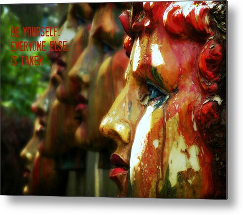 Inspirational Metal Print featuring the photograph Be Yourself by Micki Findlay