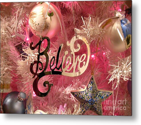 Pink Metal Print featuring the photograph Believe in Pink by Audrey Peaty