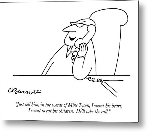 Tyson Metal Print featuring the drawing Just Tell by Charles Barsotti