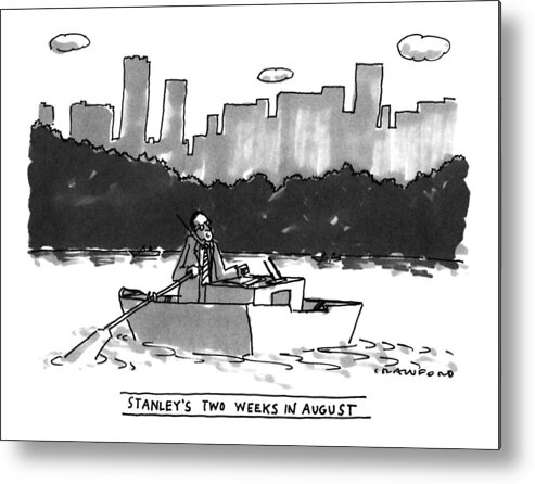 Stanley's Two Weeks In August

Title: Stanley's Two Weeks In August. (executive Sits In Rowboat On Lake In Central Park Metal Print featuring the drawing New Yorker August 8th, 1994 by Michael Crawford